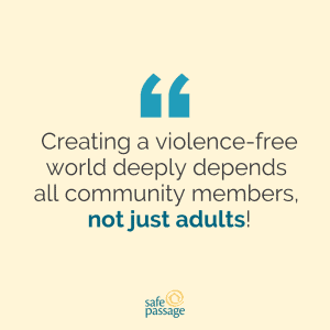 Text reads Creating a violence-free world deeply depends on all community members, not just adults!